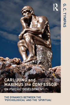 Carl Jung and Maximus the Confessor on Psychic Development - Tympas, G. C. (Greek Orthodox Church of St Cosmas and St Damian, Lon