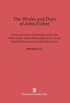 The Works and Days of John Fisher - Surtz, Edward