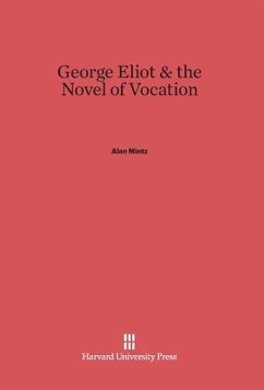 George Eliot & the Novel of Vocation - Mintz, Alan