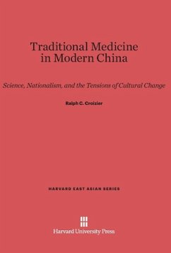 Traditional Medicine in Modern China - Croizier, Ralph C.