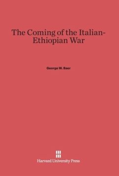 The Coming of the Italian-Ethiopian War - Baer, George W.