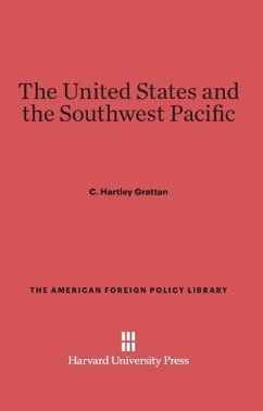 The United States and the Southwest Pacific - Grattan, C. Hartley