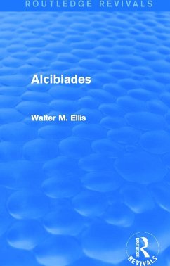 Alcibiades (Routledge Revivals) - Ellis, Walter M