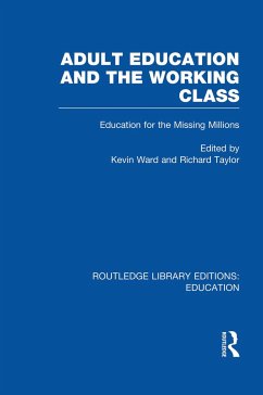 Adult Education & The Working Class - Ward, Kevin; Taylor, Richard