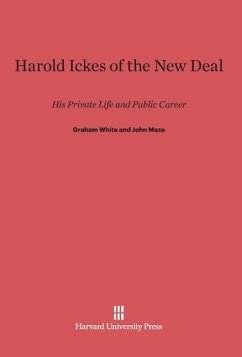 Harold Ickes of the New Deal - White, Graham; Maze, John