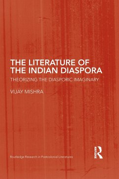 The Literature of the Indian Diaspora - Mishra, Vijay