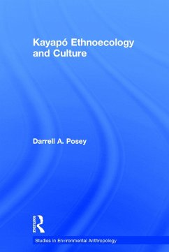 Kayapó Ethnoecology and Culture - Posey, Darrell A