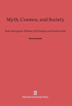 Myth, Cosmos, and Society - Lincoln, Bruce