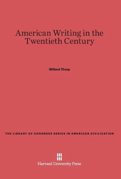American Writing in the Twentieth Century - Thorp, Willard