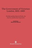 The Government of Victorian London, 1855-1889