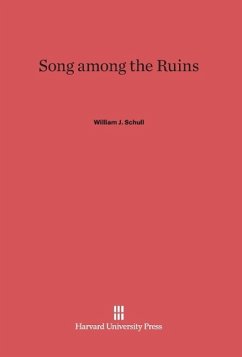 Song Among the Ruins - Schull, William J.