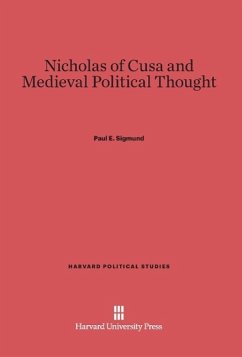 Nicholas of Cusa and Medieval Political Thought - Sigmund, Paul E.