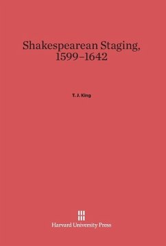 Shakespearean Staging, 1599-1642 - King, T. J.