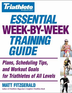 Triathlete Magazine's Essential Week-by-Week Training Guide (eBook, ePUB) - Fitzgerald, Matt