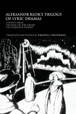 Aleksandr Blok's Trilogy of Lyric Dramas Aleksandr Blok's Trilogy of Lyric Dramas