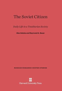 The Soviet Citizen - Inkeles, Alex; Bauer, Raymond A.