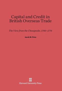 Capital and Credit in British Overseas Trade - Price, Jacob M.