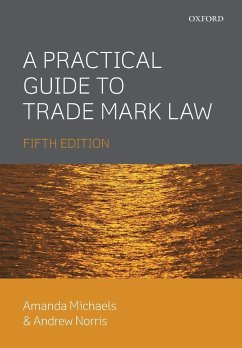 A Practical Guide to Trade Mark Law - Michaels, Amanda; Norris, Andrew