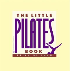 The Little Pilates Book (eBook, ePUB) - Dillman, Erika