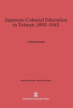 Japanese Colonial Education in Taiwan, 1895-1945 - Tsurumi, E. Patricia