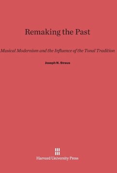 Remaking the Past - Straus, Joseph N.