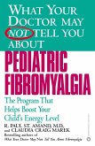 WHAT YOUR DOCTOR MAY NOT TELL YOU ABOUT (TM): PEDIATRIC FIBROMYALGIA (eBook, ePUB)