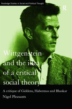 Wittgenstein and the Idea of a Critical Social Theory - Pleasants, Nigel