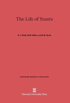 The Life of Yeasts - Phaff, H. J.; Miller, M. W.; Mrak, E. M.