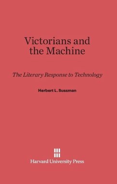 Victorians and the Machine - Sussman, Herbert L.