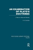 An Examination of Plato's Doctrines (RLE