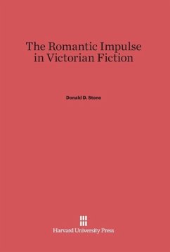 The Romantic Impulse in Victorian Fiction - Stone, Donald D.