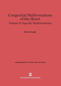 Congenital Malformations of the Heart, Volume II, Specific Malformations - Taussig, Helen B.