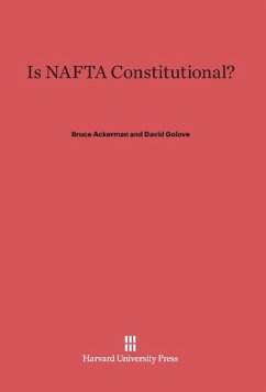 Is NAFTA Constitutional? - Ackerman, Bruce; Golove, David