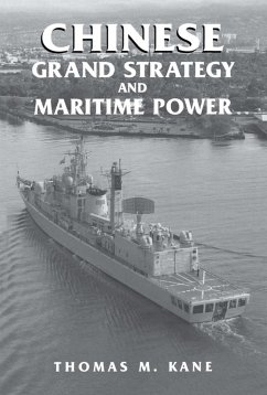 Chinese Grand Strategy and Maritime Power - Kane, Thomas M