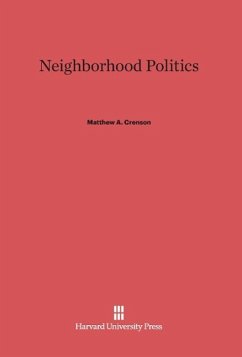 Neighborhood Politics - Crenson, Matthew A.