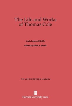 The Life and Works of Thomas Cole - Noble, Louis Legrand