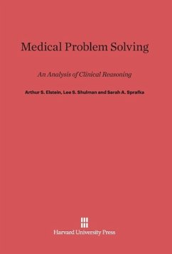 Medical Problem Solving - Elstein, Arthur S.;Shulman, Lee S.;Sprafka, Sarah A.