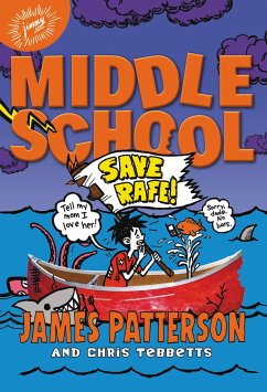 Middle School: Save Rafe! - Patterson, James; Tebbetts, Chris