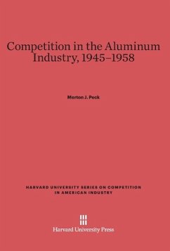 Competition in the Aluminum Industry, 1945-1958 - Peck, Merton J.