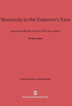 Monarchy in the Emperor's Eyes - Kahn, Harold L.