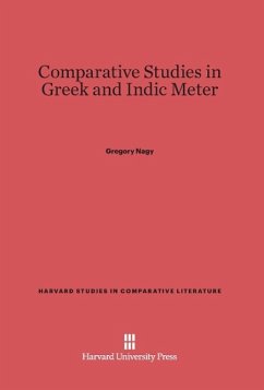 Comparative Studies in Greek and Indic Meter - Nagy, Gregory