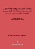 A History of Spanish Painting, Volume XIII, The Schools of Aragon and Navarre in the Early Renaissance