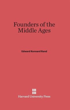 Founders of the Middle Ages - Rand, Edward Kennard