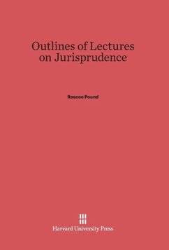 Outlines of Lectures on Jurisprudence - Pound, Roscoe