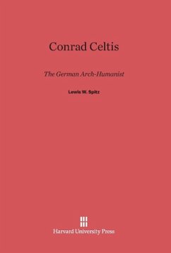 Conrad Celtis - Spitz, Lewis W.