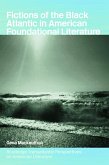 Fictions of the Black Atlantic in American Foundational Literature