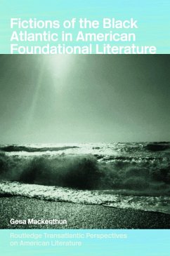 Fictions of the Black Atlantic in American Foundational Literature - Mackenthun, Gesa