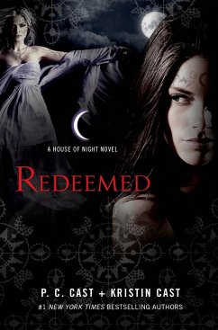 Redeemed: A House of Night Novel - Cast, P. C.; Cast, Kristin