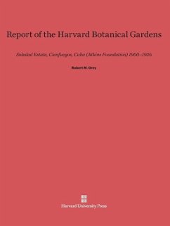 Report of the Harvard Botanical Gardens - Grey, Robert M.