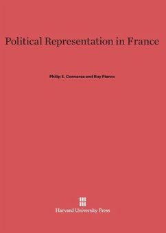 Political Representation in France - Converse, Philip E.;Pierce, Roy